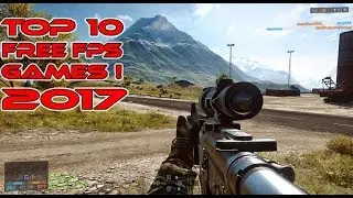 Top 10 Free FPS Games 2017