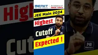 All Time Highest Cutoff in JEE MAIN 2024 😱 #jeemain2024expectedcutoff #jeemain2024result #meniit