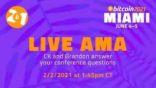 Bitcoin 2021 Miami June 4-5 AMA