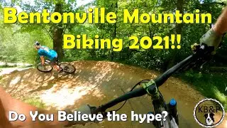 Bentonville 2021 Mountain Biking and Bikefest!