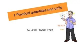 1 Physical quantities and units Revision - AS level Physics MEMO