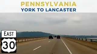 Pennsylvania Drive - York to Lancaster via US Route 30 (Lincoln Highway) East