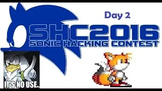 Sonic Hacking Contest 2016 Showcase Day 2