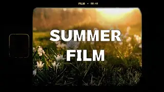 Summer Film Style Edit