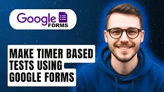 How To Make Timer Based Tests Using Google Forms [2026 Guide]