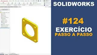 SOLIDWORKS | EXERCÍCIO 124 - CHAPA DOBRADA 85x85x6,35 #solidworks