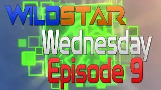 WildStar Wednesday: Episode 9 - Dev Speaks are killing the game!