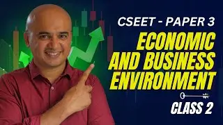 CSEET | June 2026 | Economic and Business Environment - Class 2