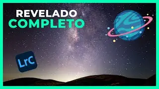 😍 Tutorial de revelado completo de VÍA LÁCTEA 🌌 con Adobe Lightroom Classic CC 2021