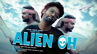 ALIEN OH - What if an Alien visited a Tamil City? | Experimental Short Film