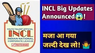 INCL Big Updates Announced🤫 INCL ने किया बहुत बड़ा ऐलान || INCL Cricket Trails Latest Updates😱||