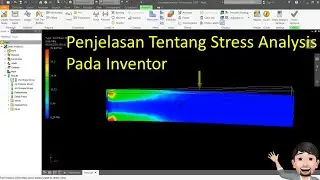 Penjelasan Tentang Stress Analysis Pada Autodesk Inventor Professional