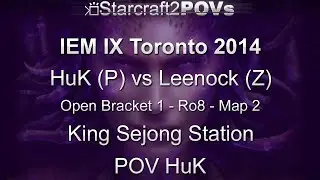 SC2 HotS - IEM IX Toronto 2014 - HuK vs Leenock - OB1 Ro8 - Map 2 - King Sejong Station - HuK