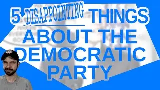 5 Disappointing Things About the Democratic Party