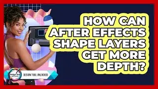How Can After Effects Shape Layers Get More Depth? - Design Tool Unlocked