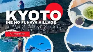 One Perfect Day in Kyoto Part 1 | Ine Funaya Fishing Village 