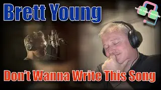 AWESOME!! British Guy Reacts to BRETT YOUNG | DON’T WANNA WRITE THIS SONG | Reaction