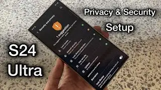 How to Set Up Samsung Galaxy S24 Ultra Privacy And Security Features ?