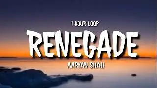 Aaryan Shah - Renegade (1 hour loop) [TikTok song]
