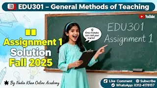 edu301 assignment 1 solution fall 2025