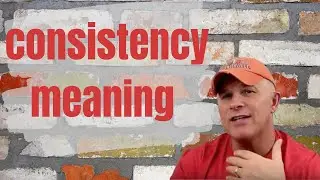 Consistency Meaning - Not What You Think.