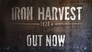 Iron Harvest - Launch Trailer [NA]
