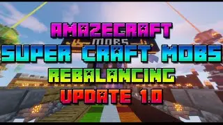 Amazecraft | Super Craft Mobs | Rebalancing Update 1.0