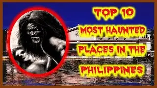 Top 10 Most Haunted Houses in Philippines