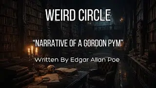 The Narrative of Arthur Gordon Pym | Edgar Allan Poe | The Weird Circle (1943)