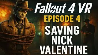 Fallout 4 VR Let&rsquo;s Play #4 (2025) &ndash; 400+ Mods - Saving Nick Valentine #fallout5 #fallout4vr