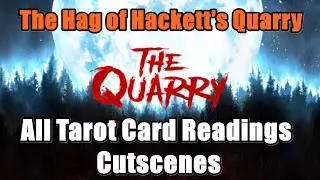 The Quarry Harum Scarum - All Tarot Card Readings Cutscenes