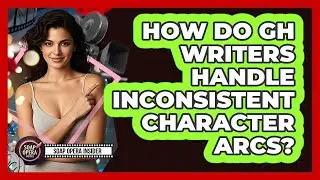 How Do GH Writers Handle Inconsistent Character Arcs? - Soap Opera Insider