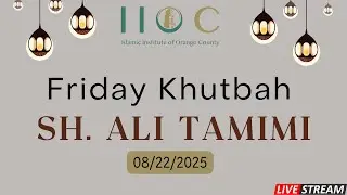 Friday Khutbah w/ Sh. Ali Tamimi