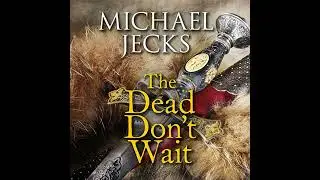 Dead Don't Wait by Michael Jecks | Full Audiobook