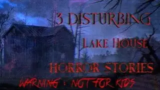 3 Disturbing TRUE Lake House Horror Stories &ndash; Uncover the Haunted Secrets