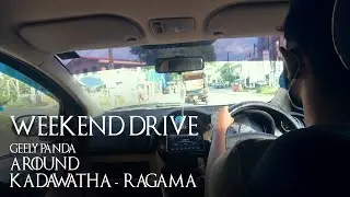 Weekend driving | Around Kadawatha - Ragama 🇱🇰 | 2021 | Geely Panda LC 1.0