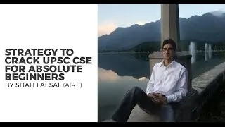 AIR 1 CSE 2009 Shah Faesal's Strategy for Beginners (UPSC CSE/IAS preparation)