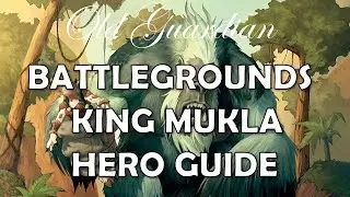 King Mukla Hero Guide (Hearthstone Battlegrounds)