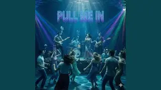 Pull Me In