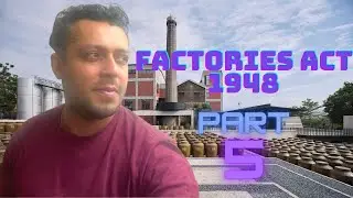 FACTORIES ACT 1948 - PART V; कारखाना अधिनियम 1948 - भाग 5