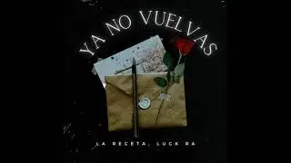 La Receta - Ya No Vuelvas [Slowed + Reverb]