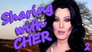 Sharing With Cher 2