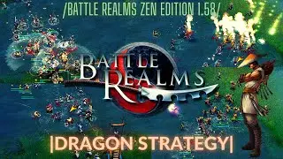 Phiên bản mới 1.58 - Chiến thuật câu kéo của Dragon/Battle Realms Zen Edition