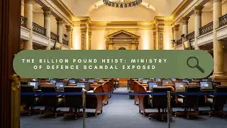 Billion Pound Heist  Unveiling the Ministry of Defence Scandal