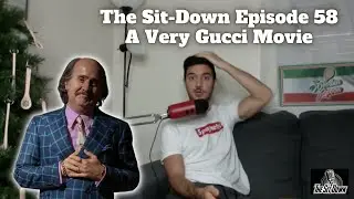 The Sit-Down Episode 58: A Very Gucci Movie