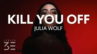 Julia Wolf - Kill You Off (Lyrics)