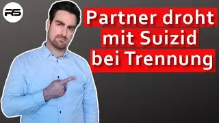 Partner droht mit Suizid bei Trennung (Wie ich damit umgehen w&uuml;rde)