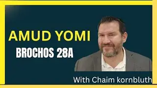 Brochos 28 A/B teaches Amud  so you  Understand and Enjoy  Shas  like you NEVER thought possible