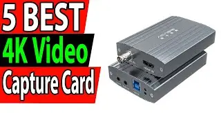 5 Best 4K Video Capture Card Review 2024