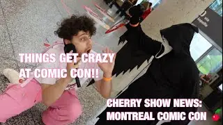 Things Get Crazy At Comiccon&hellip; Cherry Show News: Montreal Comiccon 2025